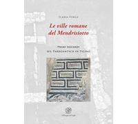 Le ville romane del Mendrisotto. Primi sguardi sul Tardoantico in Ticino