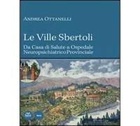 Le Ville Sbertoli da Casa di salute a Ospedale neuropsichiatrico provinciale