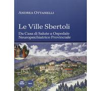 Le Ville Sbertoli da Casa di salute a Ospedale neuropsichiatrico provinciale