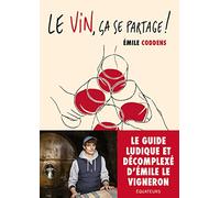 Le vin, ça se partage !: Le guide d'Emile le vigneron