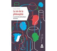 Le vin de la philosophie: Les promenades philosophiques de Bacchus