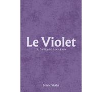 Le Violet: De l’antiquité à nos jours
