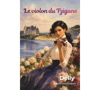 Le violon du Tzigane (Annoté): Nouvelle édition préfacée et annotée d'un classique du 20e siècle