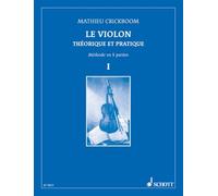 Le Violon Théorique et Pratique - Méthode en 5 parties: Théorique et pratique. Méthode en cinq parties. violin.: 1