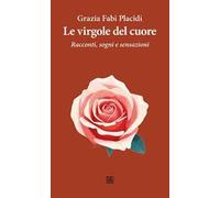 Le virgole del cuore. Racconti, sogni e sensazioni