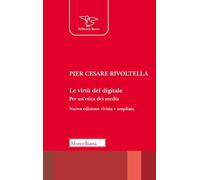 Le virtù del digitale. Per un'etica dei media. Nuova ediz.
