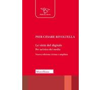 Le virtù del digitale. Per un'etica dei media. Nuova ediz.