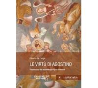Le virtù di Agostino. Disamina su otto impenetrabili figure femminili