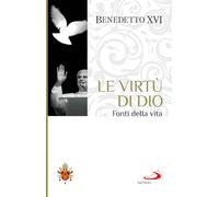 Le virtù di Dio. Fonti della vita
