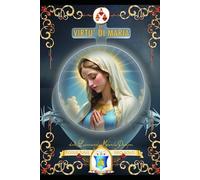 Le virtù di Maria: Le dieci principali virtù della Madonna