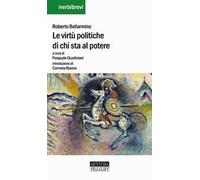 Le virtù politiche di chi sta al potere. Uno scritto politico. Ediz. multilingue