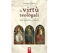 Le virtù teologali. Fede, speranza e carità