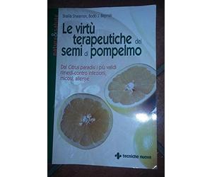 Le virtù terapeutiche dei semi di pompelmo. Dal citrus paradisi i più validi rimedi contro infezioni, micosi, allergie