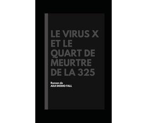 Le virus X et le quart de meurtre de la 325