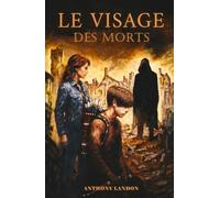 Le Visage des Morts: (Thriller Post-apocalyptique)