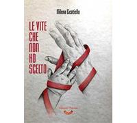 Le vite che non ho scelto