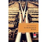 Le vite che non sai di avere