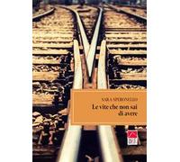 Le vite che non sai di avere