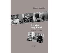Libri Moschin Claudio - Le Vite Degli Altri
