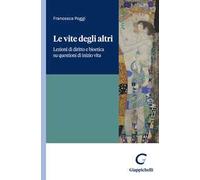 Le vite degli altri. Lezioni di diritto e bioetica su questioni di inizio vita