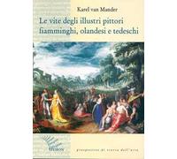 Le vite degli illustri pittori fiamminghi, olandesi e tedeschi