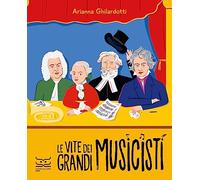 Le vite dei grandi musicisti
