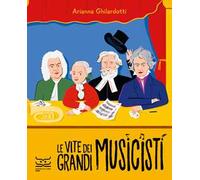 Le vite dei grandi musicisti