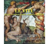 Le vite dei più eccellenti pittori, scultori e architetti da Arnolfo di Cambio a Michelangelo riscritte da Giancarlo Dal Pozzo con l'aggiunta delle figure.... Vol. 3