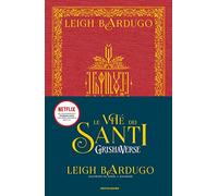 Le vite dei santi. Grishaverse