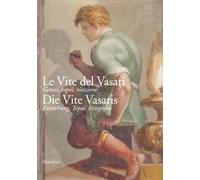 Le vite del Vasari. Ediz. illustrata