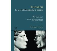 Le vite di Alessandro e Cesare. Testo greco a fronte