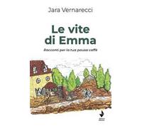 Le vite di Emma. Racconti per la tua pausa caffè