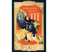 Le vite di Narses - Manni Fiore, Monteleone Michele