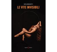 Le vite invisibili [Paperback] [Sep 19, 2025] Menichetti, Sofia