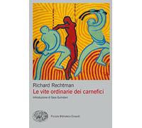 Le vite ordinarie dei carnefici