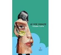 Le vite vissute