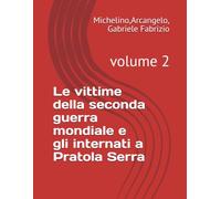 Le vittime della seconda guerra mondiale e gli internati a Pratola Serra: volume 2