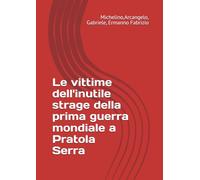 Le vittime dell'inutile strage della prima guerra mondiale a Pratola Serra