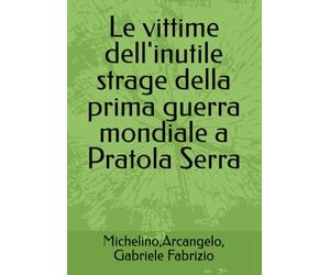 Le vittime dell'inutile strage della prima guerra mondiale a Pratola Serra