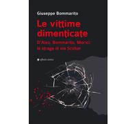 Le vittime dimenticate. D’Aleo, Bommarito, Morici: la strage di via Scobar [Pape