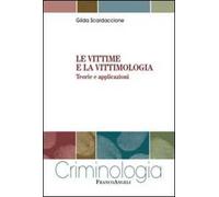 Le vittime e la vittimologia. Teorie e applicazioni