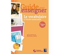Le vocabulaire à l'école maternelle: Avec ressources numériques