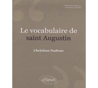 Le vocabulaire de saint Augustin. Nouvelle édition