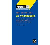 Le Vocabulaire. Profil 100 Exercices, Avec Corriges