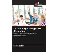 Le voci degli insegnanti di scienze: Pratiche di stimolo e approfondimenti sulla valutazione formativa