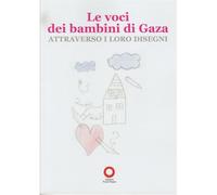 Libri Aa. Vv. - Le Voci Dei Bambini Di Gaza Attraverso I Loro Disegni