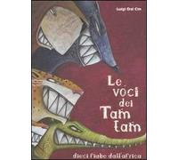 Le voci dei tam tam. Dieci fiabe dall'Africa