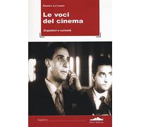 Le voci del cinema. Doppiatori e curiosità