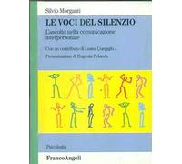 Le voci del silenzio. L'ascolto nella comunicazione interpersonale