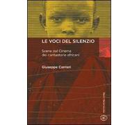 Le voci del silenzio. Scene dal cinema dei cantastorie africani